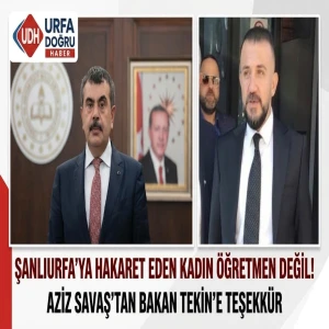 Şanlıurfa’ya Hakaret İçeren Video Tepki Çekti: Aziz Savaş’tan Bakan Tekin’e Teşekkür