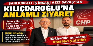 Aziz Savaş, Kılıçdaroğlu ile Bir Araya Geldi