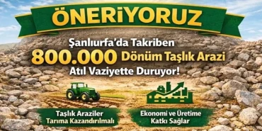 Şanlıurfa Şûrâsı'ndan Tarım İçin Büyük Öneri: 800 Bin Dönüm Arazi Ekonomiye Kazandırılabilir