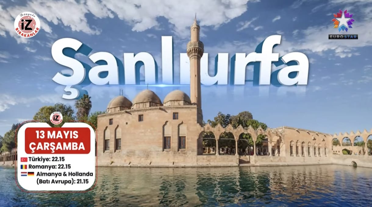 ŞANLIURFA DÜNYA EKRANLARINA TAŞINIYOR!