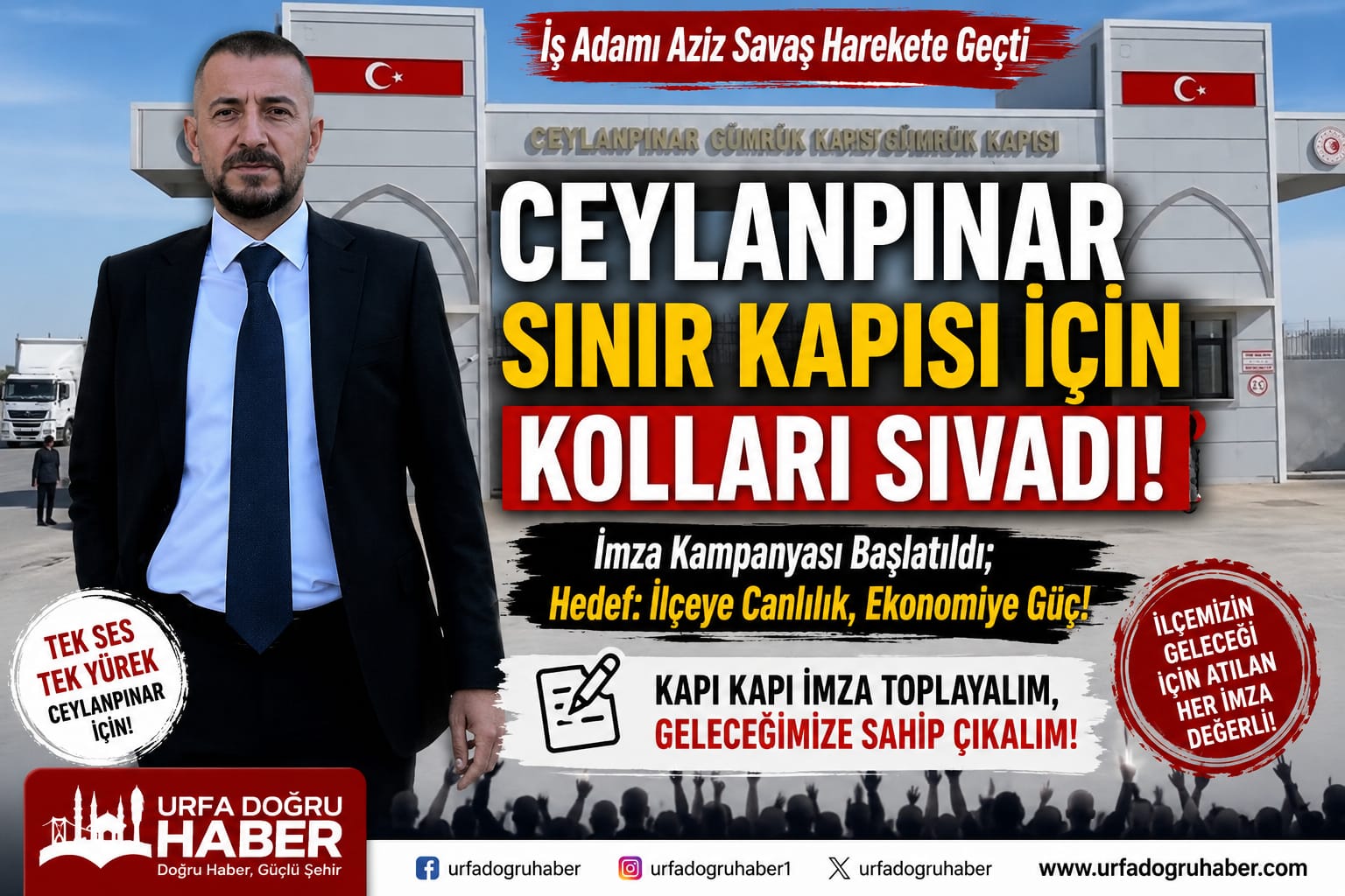 İŞ ADAMI AZİZ SAVAŞ CEYLANPINAR SINIR KAPISI İÇİN KOLLARI SIVADI