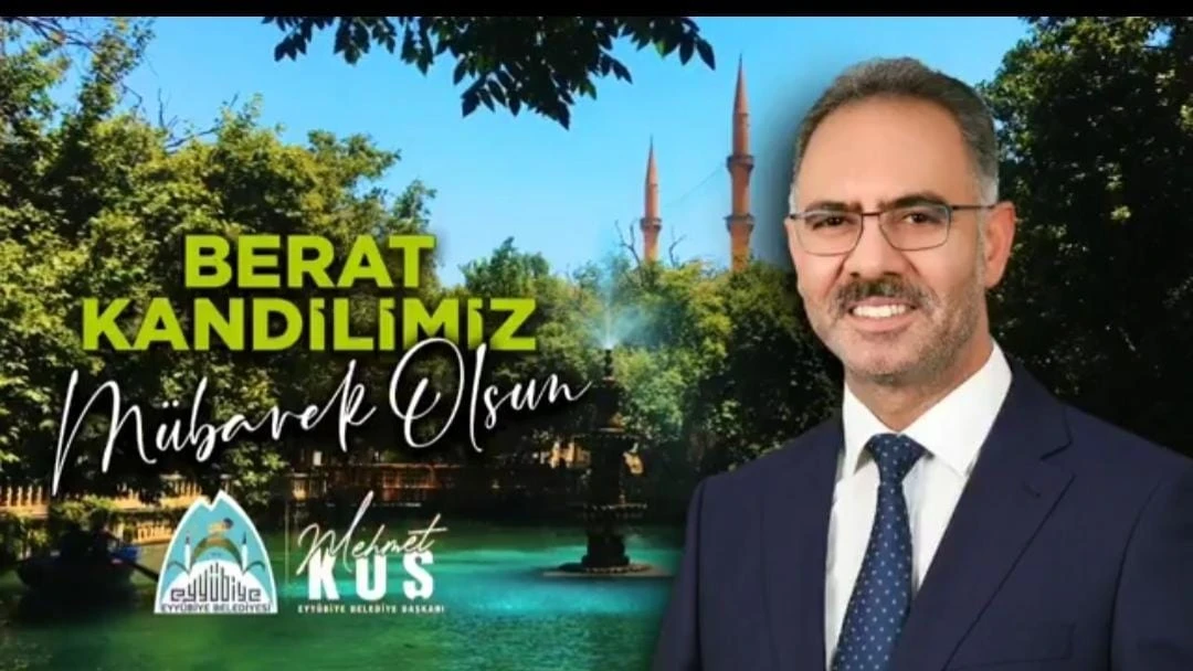 Eyyübiye Belediye Başkanı Kuş'tan Berat Kandili mesajı