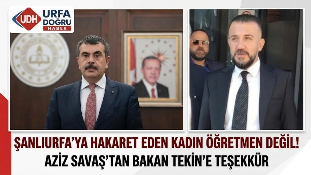 Şanlıurfa’ya Hakaret İçeren Video Tepki Çekti: Aziz Savaş’tan Bakan Tekin’e Teşekkür