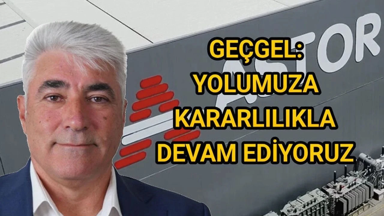 Geçgel’den Net Mesaj: "Yolumuza Kararlılıkla Devam Ediyoruz"